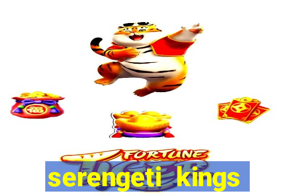 serengeti kings slot online