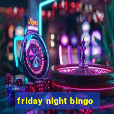 friday night bingo