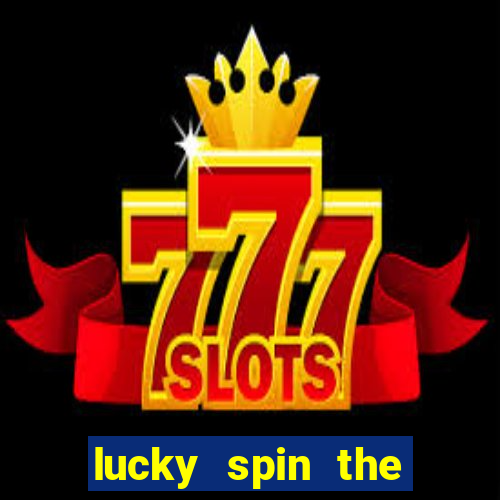 lucky spin the wheel - win free