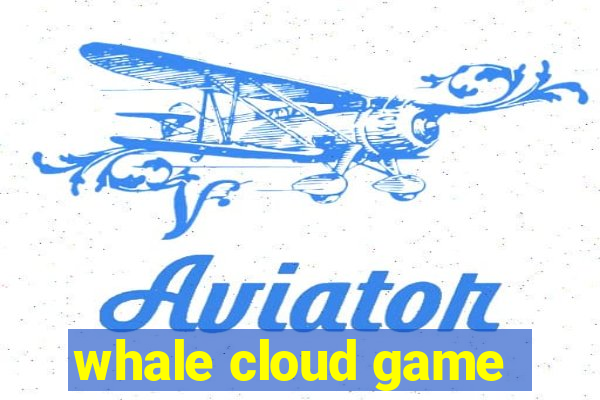 whale cloud game