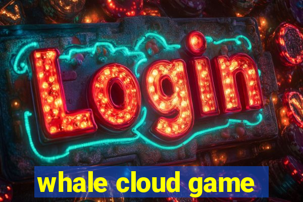 whale cloud game