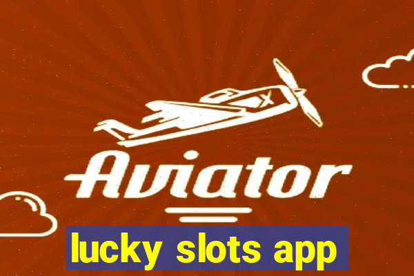 lucky slots app