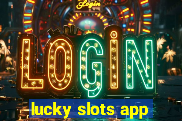 lucky slots app