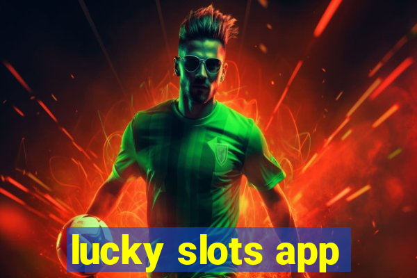 lucky slots app