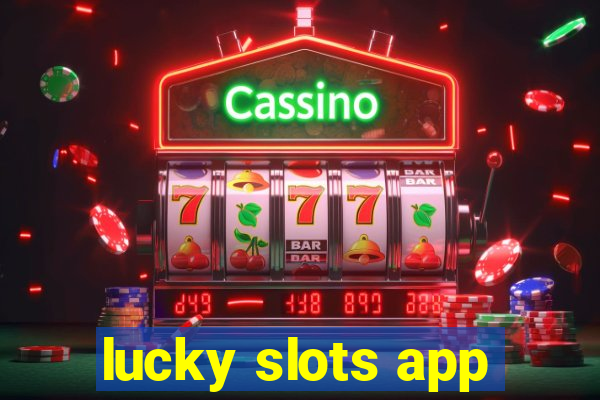 lucky slots app