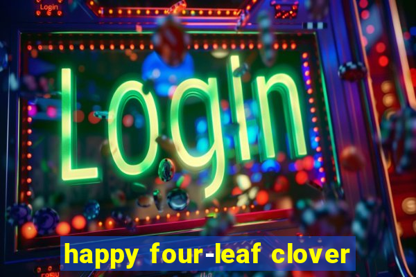 happy four-leaf clover