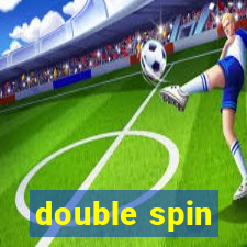 double spin