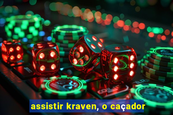 assistir kraven, o caçador