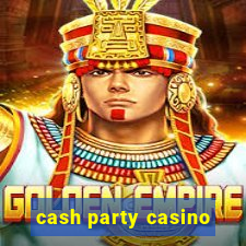 cash party casino