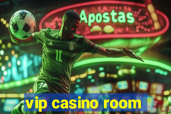 vip casino room