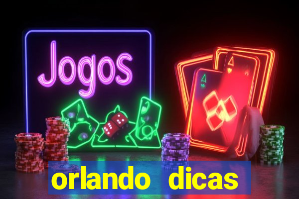 orlando dicas reclame aqui