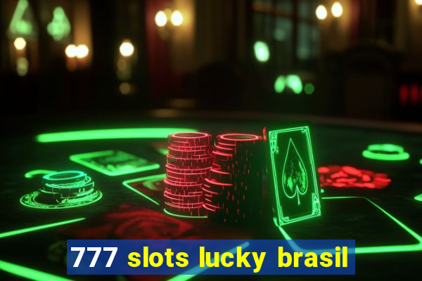 777 slots lucky brasil