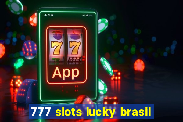 777 slots lucky brasil