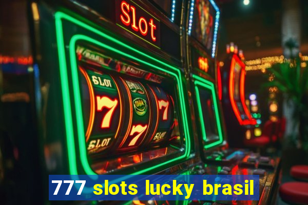 777 slots lucky brasil