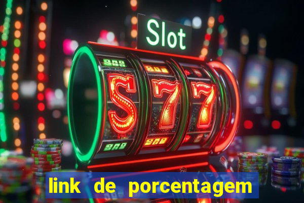 link de porcentagem dos jogos slots