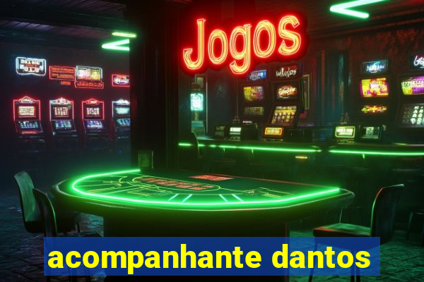 acompanhante dantos