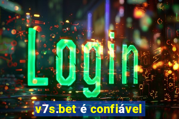 v7s.bet é confiável