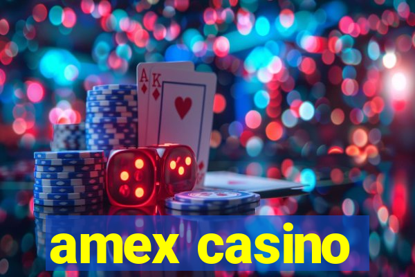 amex casino