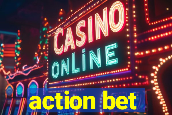 action bet