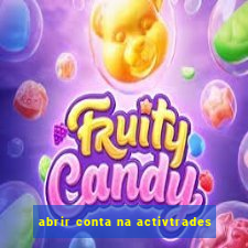 abrir conta na activtrades