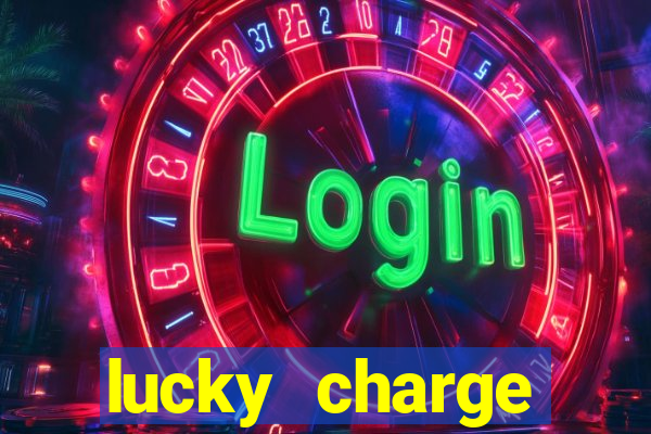 lucky charge penghasil uang