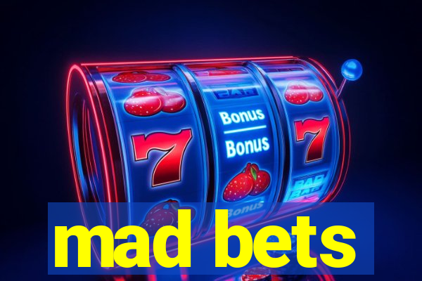 mad bets