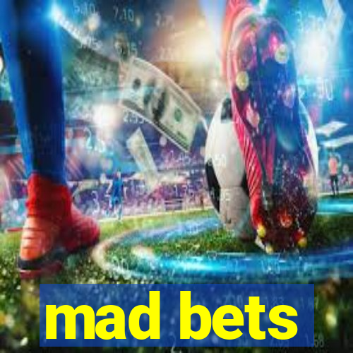 mad bets