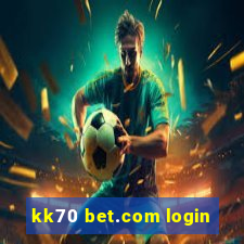 kk70 bet.com login