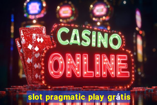 slot pragmatic play grátis