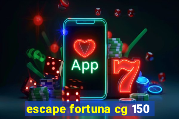 escape fortuna cg 150