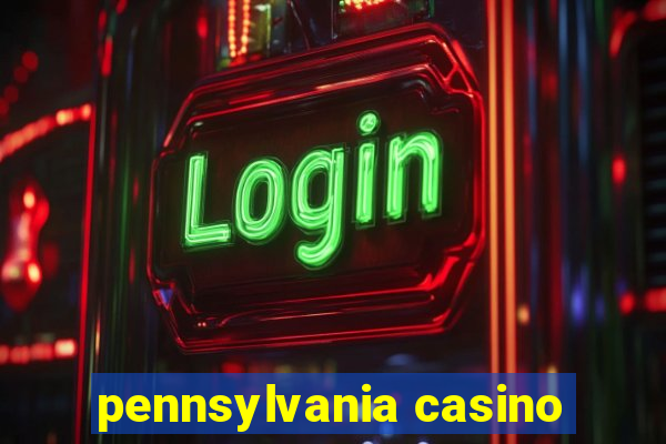 pennsylvania casino