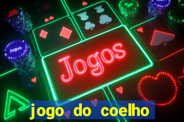 jogo do coelho ganhar dinheiro