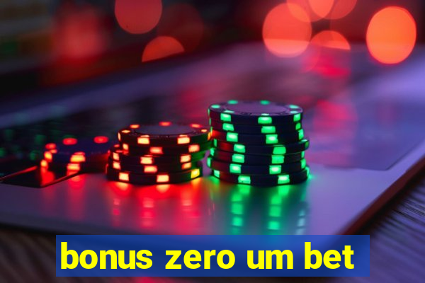 bonus zero um bet