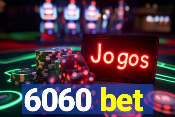 6060 bet