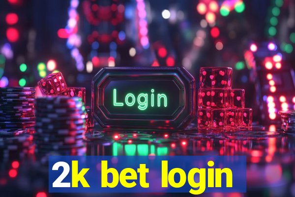 2k bet login