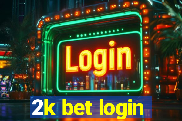 2k bet login