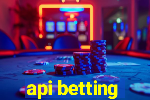 api betting