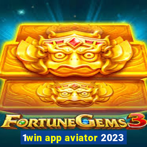 1win app aviator 2023