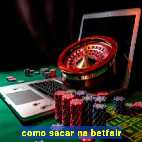 como sacar na betfair