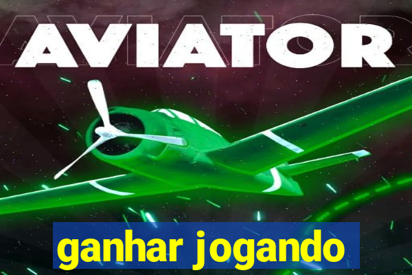 ganhar jogando