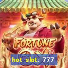 hot slot: 777 crown betano