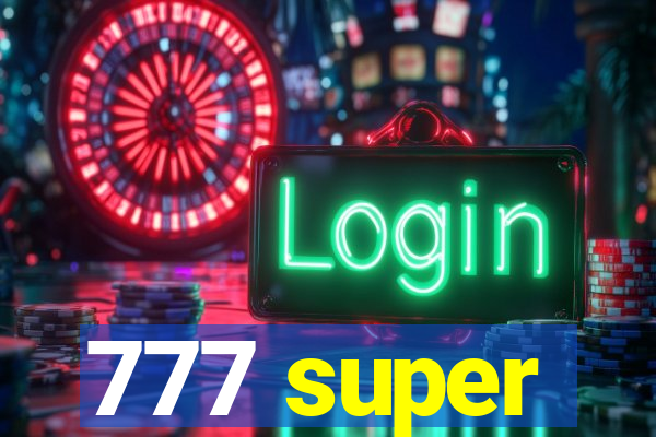 777 super