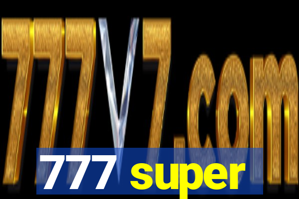 777 super