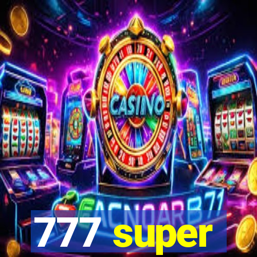 777 super