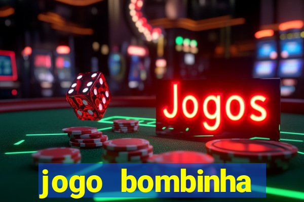 jogo bombinha ganhar dinheiro