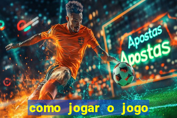 como jogar o jogo do tigrinho