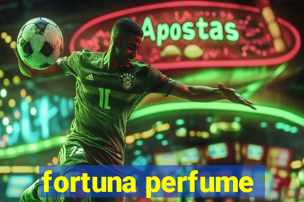 fortuna perfume