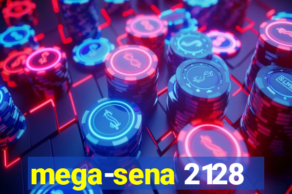 mega-sena 2128