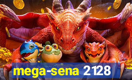 mega-sena 2128