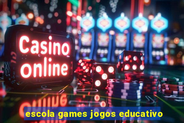 escola games jogos educativo